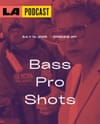 LA Podcast - Bass Pro Shots