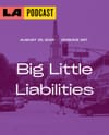 LA Podcast - Big Little Liabilities
