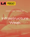 LA Podcast - Infrastructure Weak