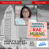 WNLA Podcast -  Rev. Rae Huang, LA Mayoral Candidate